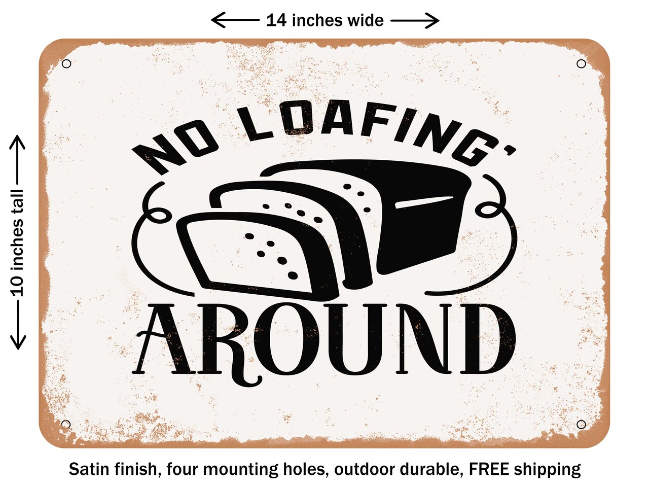 DECORATIVE METAL SIGN - No Loafing Around - Vintage Rusty Look